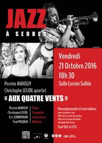 AUX 4 VENTS 4tet Perrine Mansuy piano, Christophe Leloil trompette, E. Surmenian basse, F.Pasqua, batterie. Le vendredi 21 octobre 2016 à Serres. Hautes-Alpes.  18H30